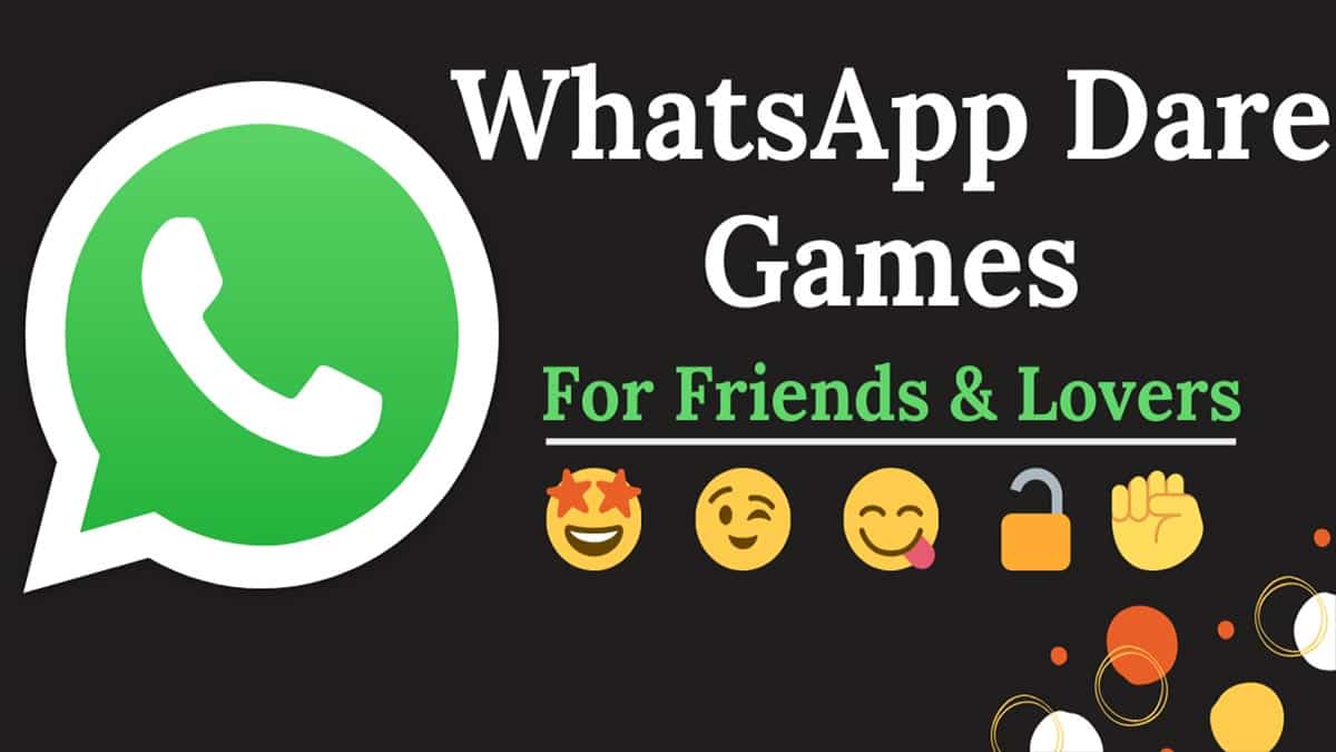 अपने Friends और Lover के साथ खेलिए Whatsapp Dare Game
